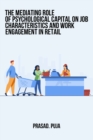 Image for The mediating role of psychological capital on job characteristics and work engagement in retail,