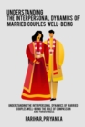 Image for Understanding the Interpersonal Dynamics of Married Couples&#39; Well-being The Role of Compassion and Forgiveness