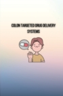 Image for Colon targeted drug delivery systems