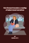 Image for Fare forward travelers a reading of select travel narratives