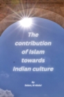 Image for The contribution of Islam towards Indian culture