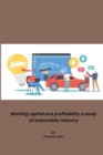 Image for Working capital and profitability a study of automobile industry