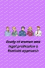 Image for Study of women and legal profession a feminist approach