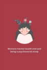 Image for Womens mental health and well being a psychosocial study