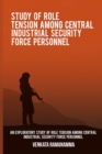 Image for An exploratory study of role tension among Central Industrial Security Force personnel