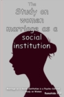 Image for Marriage as a Social Institution is a Psycho-Cultural Study on Women