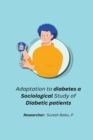 Image for Adaptation to diabetes a sociological study of diabetic patients