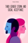 Image for Third gender stigma and social acceptance