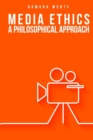 Image for Media Ethics A Philosophical Approach