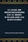 Image for Le Livre Du Monotheismequi Est Le Droit d&#39;Allah Sur Les Serviteurs