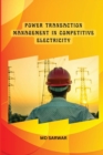 Image for Power Transaction Management in Competitive Electricity