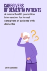 Image for A mental health promotion intervention for formal caregivers of patients with dementia