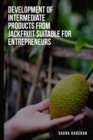 Image for To develop intermediate products from jackfruit suitable for entrepreneurs