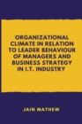 Image for Organizational Climate in Relation to Leader Behaviour of Managers and Business Strategy in I.T. Industry