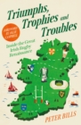 Image for Triumphs, Trophies and Troubles