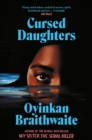 Cursed Daughters : The RIVETING bestselling heartbreaker, from the author of My Sister, the Serial Killer