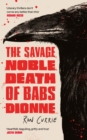 Image for The Savage, Noble Death of Babs Dionne