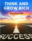 Image for Think And Grow Rich : The Granddaddy of All Motivational Literature