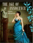 Image for The Age of Innocence : Masterful Portrait of Desire and Detrayal During the Sumptuous Golden Age of Old New York