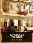 Image for A Passage to India : A Masterful Portrait of a Society in the Grip of Imperialism