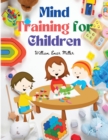 Image for Mind Training for Children : Educational Games that Train the Senses