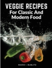 Image for Veggie Recipes For Classic And Modern Food