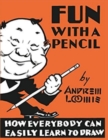 Image for Fun With A Pencil : How Everybody Can Easily Learn to Draw