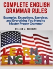 Image for Complete English Grammar Rules : Examples, Exceptions, Exercises, and Everything You Need to Master Proper Grammar