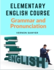 Image for Elementary English Course : Grammar and Pronunciation