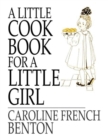 Image for A Little Cookbook, for a Little Girl