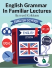 Image for English Grammar In Familiar Lectures