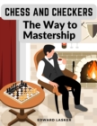 Image for Chess and Checkers - The Way to Mastership