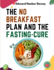 Image for The No Breakfast Plan and the Fasting-Cure