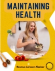 Image for Maintaining Health : Formerly Health and Efficiency: What, How, and When to Eat