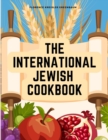 Image for The International Jewish Cookbook : Recipes According to the Jewish Dietary Laws with the Rules for Kashering
