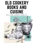 Image for Old Cookery Books and Cuisine