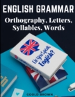 Image for English Grammar - Orthography, Letters, Syllables, Words