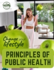 Image for Principles of Public Health : Principles Fundamental to the Conservation of Individual and Community Health