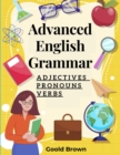 Image for Advanced English Grammar : Adjectives, Pronouns, and Verbs