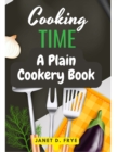 Image for Cooking Time : A Plain Cookery Book