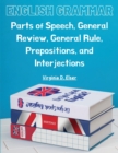 Image for English Grammar : Parts of Speech, General Review, General Rule, Prepositions, and Interjections