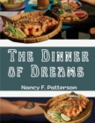 Image for The Dinner of Dreams : Delicious Recipes Color illustrated