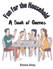 Image for Fun for the Household : A Book of Games