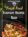 Image for Everyday Recipes Book : The Complete Guide for Breakfast, Lunch, Dinner and More