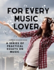Image for For Every Music Lover - A Series of Practical Essays on Music