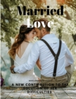 Image for Married Love - A New Contribution to the Solution of Sex Difficulties
