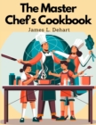 Image for The Master Chef&#39;s Cookbook