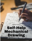 Image for Self-Help Mechanical Drawing - An Educational Treatise