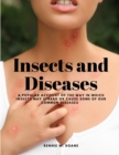 Image for Insects and Diseases - A Popular Account of the Way in Which Insects may Spread or Cause some of our Common Diseases
