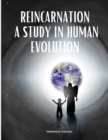 Image for Reincarnation a Study in Human Evolution